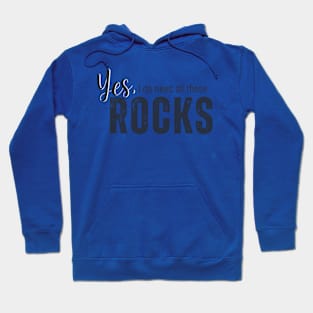 Yes I need these rocks Hoodie